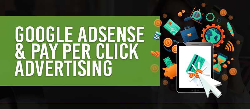 Google AdSense & Pay Per Click Advertising