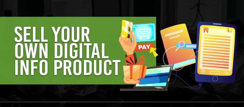 Sell Your Own Digital Info Product
