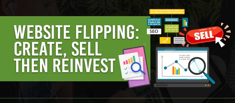 Website Flipping: Create, Sell, Then Reinvest