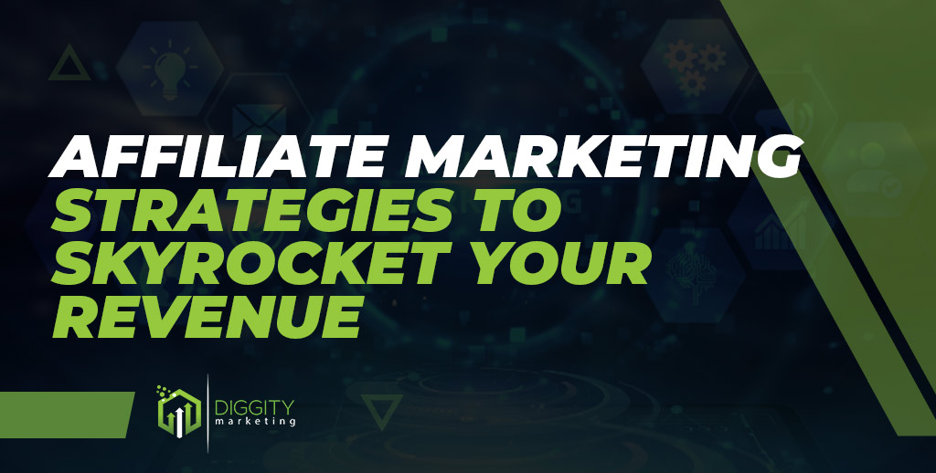 Affiliate Marketing Strategies to Skyrocket Your Revenue